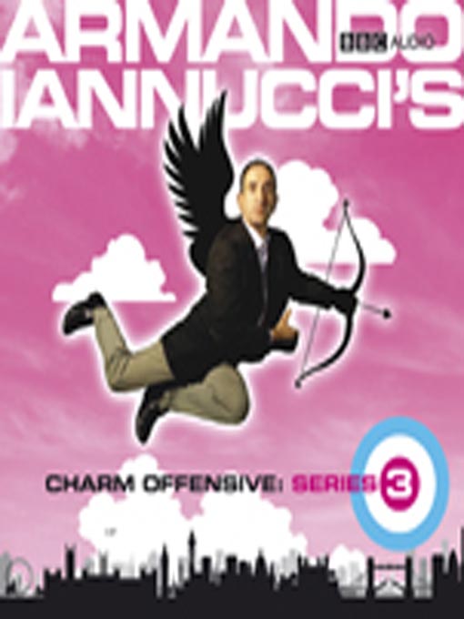 Title details for Armando Iannucci's Charm Offensive, Series 3, Part 4 by Armando Iannucci - Available